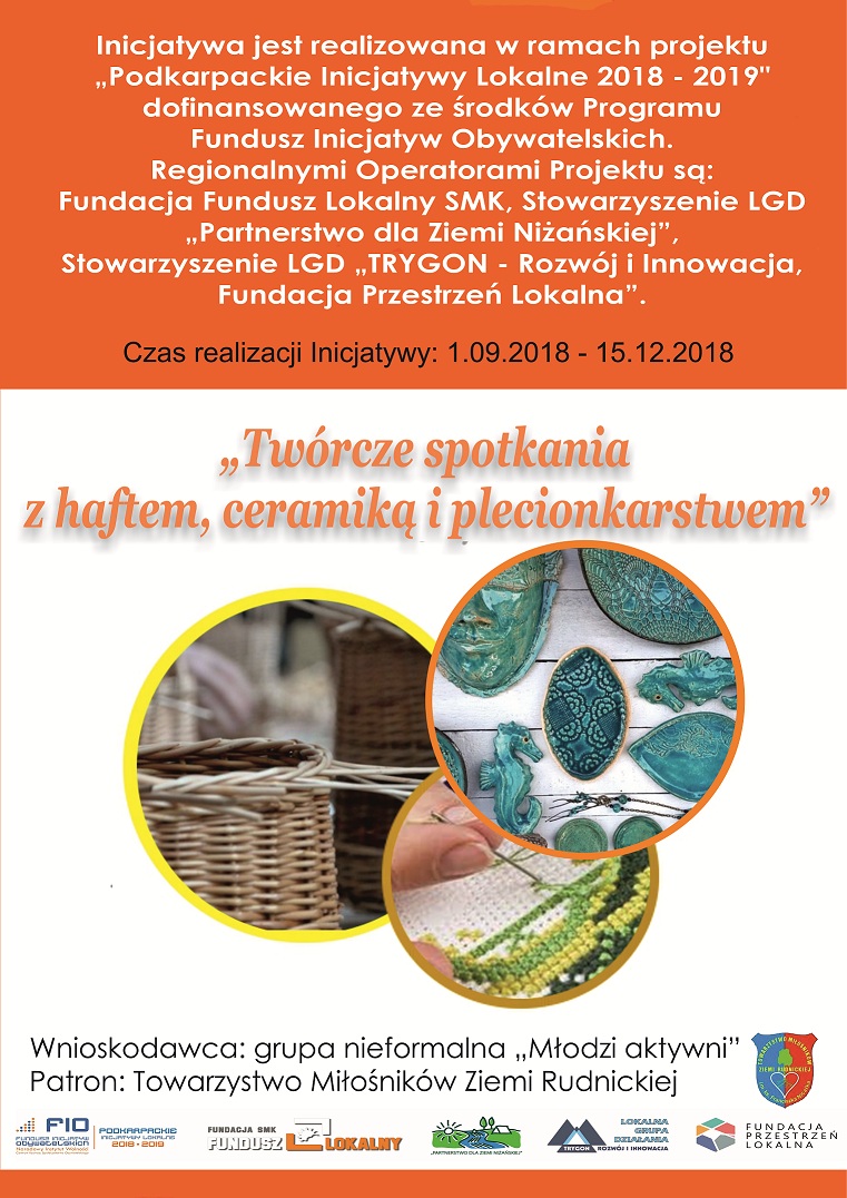 Realizacja inicjatywy „Twórcze spotkania z haftem, ceramiką i plecionkarstwem” w ramach projektu „Podkarpackie Inicjatywy Lokalne 2018 – 2019” Realizacja inicjatywy „Twórcze spotkania z haftem, ceramiką i plecionkarstwem” w ramach projektu „Podkarpackie Inicjatywy Lokalne 2018 – 2019”